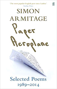 Simon Armitage: Paper Aeroplane: Selected Poems 1989-2014