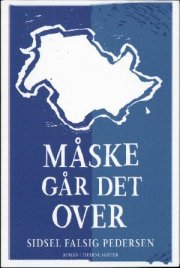 Sidsel Falsig Pedersen: Måske går det over (2012)